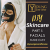 DIY (Do It Yourself) Skin Care - Part 3 - Facials Made Easy