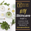 DIY (Do It Yourself) Skin Care - Part 5 - Homemade Skincare Products