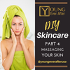 DIY (Do It Yourself) Skin Care - Part 4 - Facial Massage