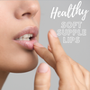 5 Tips on How to Get Healthy, Soft, Supple Lips