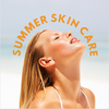 Summer Skin Care Trifecta